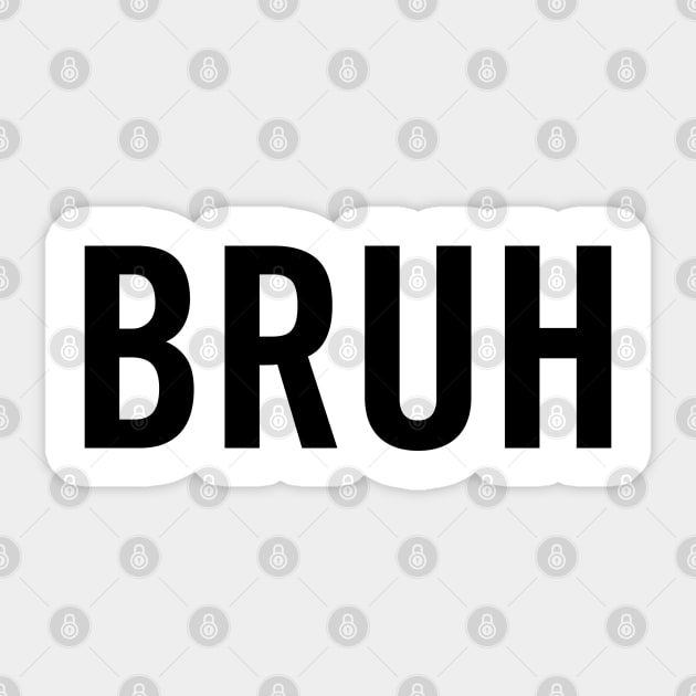 Bruh (Black) Sticker by sergiovarela